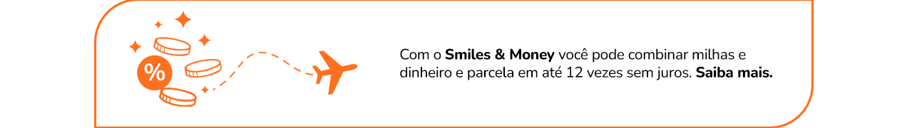 Com o Viaje Fácil você reserva sua passagem agora, congela o preço e decide até 60 dias antes do embarque. Com o Smiles & Money você pode combinar milhas e dinheiro e parcela em até 12 vezes sem juros. Saiba mais.